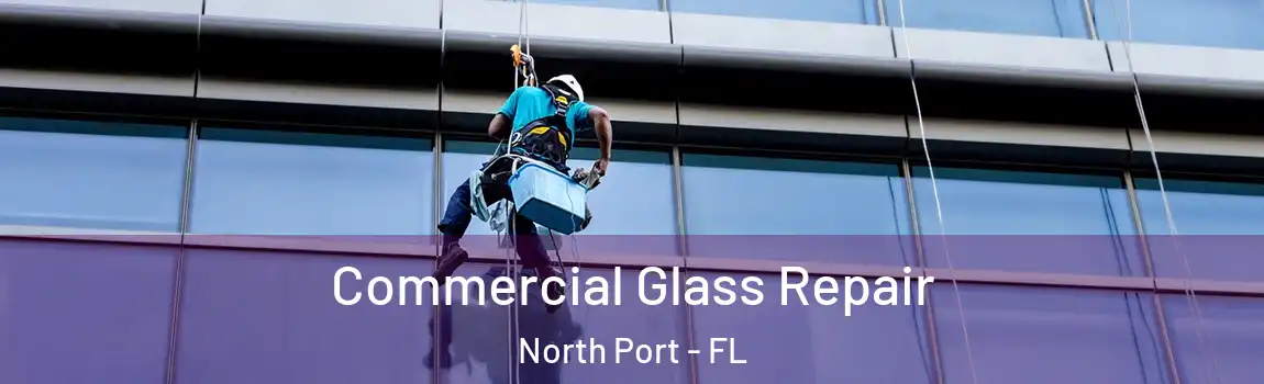 Commercial Glass Repair North Port - FL