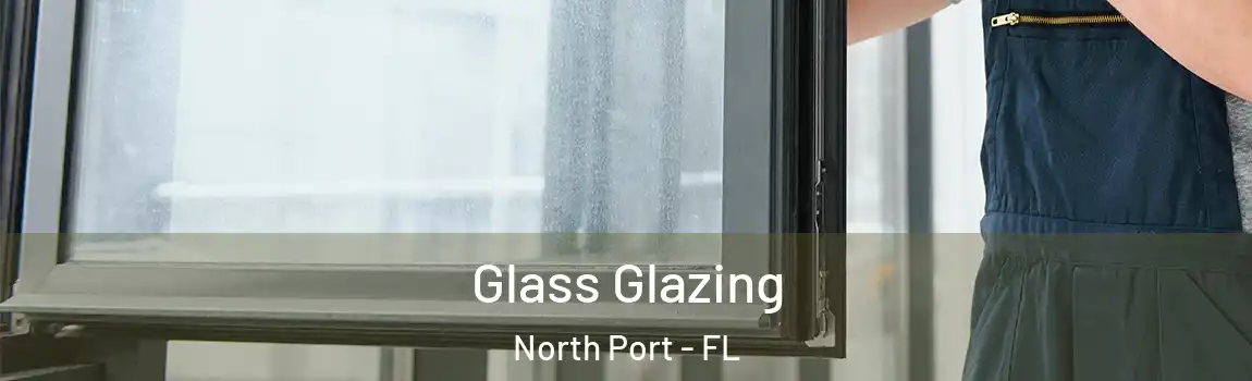 Glass Glazing North Port - FL