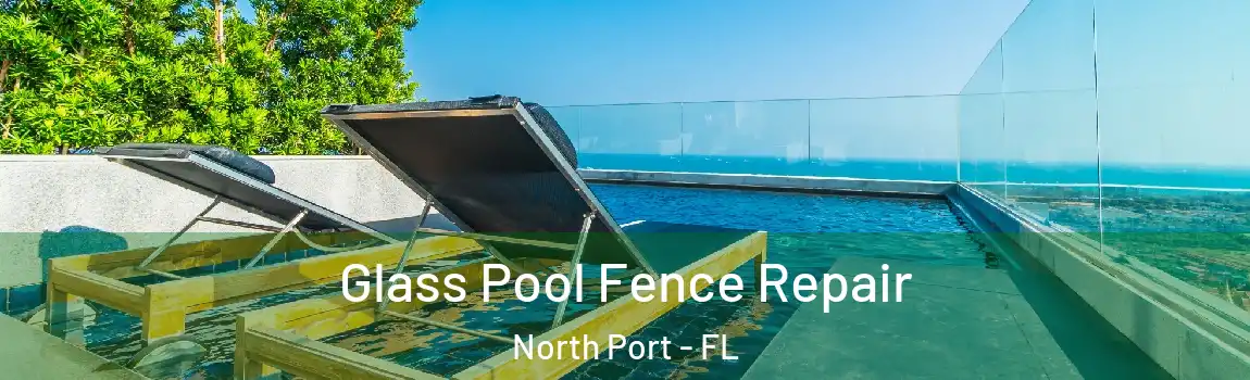  Glass Pool Fence Repair North Port - FL