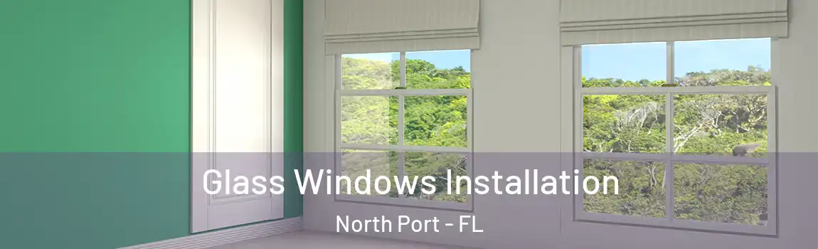  Glass Windows Installation North Port - FL